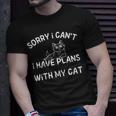 Sorry I Can’T I Have Plans With My Cat Unisex T-Shirt Gifts for Him