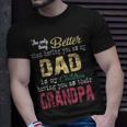 The Only Thing Better Than Having You As My Dad Unisex T-Shirt Gifts for Him