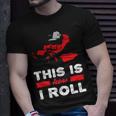 This Is How I Roll Zero Turn Riding Lawn Mower Image Unisex T-Shirt Gifts for Him