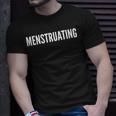 Menstruating Menstrual Cycle T-shirt Gifts for Him