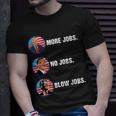 Trump More Jobs Obama No Jobs Bill Clinton Blow Jobs Unisex T-Shirt Gifts for Him