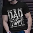 Mens I Have Two Titles Dad & Poppy Rock Them Both Fathers Day T-Shirt Gifts for Him