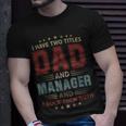 I Have Two Titles Dad And Manager Outfit Fathers Day Fun T-Shirt Gifts for Him