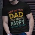 I Have Two Titles Dad And Pappy Vintage Fathers Day Family T-Shirt Gifts for Him