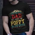 Mens I Have Two Titles Dad And Poppy Fathers Day Top T-Shirt Gifts for Him