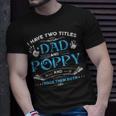 I Have Two Titles Dad And Poppy Men Retro Decor Grandpa V5 T-Shirt Gifts for Him