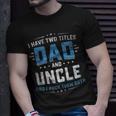 Mens I Have Two Titles Dad And Uncle I Rock Them Both Vintage T-Shirt Gifts for Him