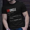 Uncle | Funny Druncle Joke Definition Gift Gift For Mens Unisex T-Shirt Gifts for Him