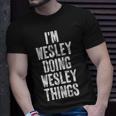 Im Wesley Doing Wesley Things Personalized First Name T-Shirt Gifts for Him