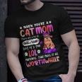When You’Re A Cat Mom There Are A Lot Of Omg And What Unisex T-Shirt Gifts for Him
