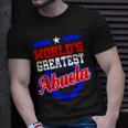 Worlds Greatest Abuela Grandma Latina Mothers Day Gift Unisex T-Shirt Gifts for Him