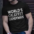 Worlds Okayest Handyman Handyman T-shirt Gifts for Him