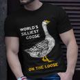 Worlds Silliest Goose On The LooseUnisex T-Shirt Gifts for Him
