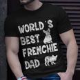 World´S Best Frenchie Dad French Bulldog Dog Lover Gift For Mens Unisex T-Shirt Gifts for Him