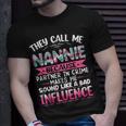 They Call Me Nannie Because Partner In Crime Mothers T-Shirt Gifts for Him