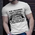 Ask Grandpa Anything I Know A Lot Cool Fathers Day Gift Gift For Mens Unisex T-Shirt Gifts for Him