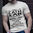 Being A Cath Lab Like Riding A Bike Unisex T-Shirt Gifts for Him