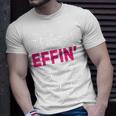 Best Effin Mom Ever Unisex T-Shirt Gifts for Him