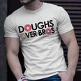 Doughs Over Bros For Donut Lovers & Pastry Chefs Gift For Womens Unisex T-Shirt Gifts for Him
