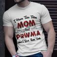 I Have Two Titles Mom And Pawma Mama Aunt Grandma Gift For Womens Unisex T-Shirt Gifts for Him