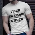 I Lick Swallow And Suck Tequila For Women Gift For Womens Unisex T-Shirt Gifts for Him