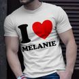I Love Melanie Unisex T-Shirt Gifts for Him