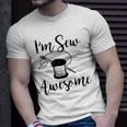 Im Sew Awesome Mother Grandma Mom Lover Sewing Gift Unisex T-Shirt Gifts for Him