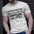 Introverted But Willing To Discuss Jiu Jitsu Martial Arts Unisex T-Shirt Gifts for Him