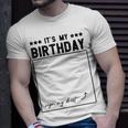 Its My Birthday Funny Sign Unisex T-Shirt Gifts for Him