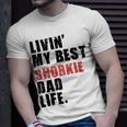 Livin My Best Shorkie Dad Life Adc123e Unisex T-Shirt Gifts for Him