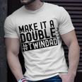 Make It A Double Twin Dad Baby Announcement Expecting Twins Unisex T-Shirt Gifts for Him