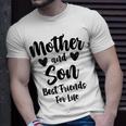 Mother And Son Best Friends For Life Mom Unisex T-Shirt Gifts for Him