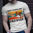 Papillon Dog Owner Best Papillon Dad Ever Unisex T-Shirt Gifts for Him
