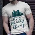 Philadelphia Citizen Its A Philly Thing T-Shirt Gifts for Him