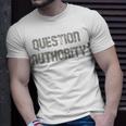 Question Authority V2 Unisex T-Shirt Gifts for Him