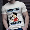 Registered Vapist Unisex T-Shirt Gifts for Him