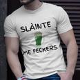 Slainte Me Feckers Unisex T-Shirt Gifts for Him