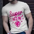 Super Mom Heart Gift Unisex T-Shirt Gifts for Him