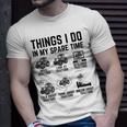 Tractor 6 Things I Do In My Spare Time Tractor Driver T-Shirt Gifts for Him