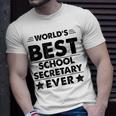 Worlds Best School Secretary Ever Unisex T-Shirt Gifts for Him