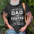 Mens I Have Two Titles Dad And Pawpaw Funny Fathers Day Gift Unisex T-Shirt