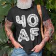 40 Af 40Th Birthday Gift Shirt Unisex T-Shirt Gifts for Old Men