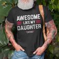 Awesome Like My Daughter Funny Fathers Day Top Dad Gift For Mens Unisex T-Shirt Gifts for Old Men