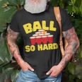 Ball So Hard Alkohol Trinkspiel Beer Pong T-Shirt Geschenke für alte Männer