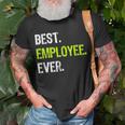 Best Employee Ever Funny Employee Of The Month Gift Unisex T-Shirt Gifts for Old Men