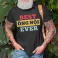 Best Ong Noi Ever Vietnamese Grandpa Fathers Day T-shirt Gifts for Old Men