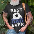 Best Soccer Dad Ever With Soccer Ball Gift For Mens Unisex T-Shirt Gifts for Old Men