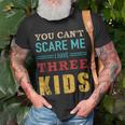 You Cant Scare Me I Have Three 3 Kids Vintage For Dad T-Shirt Gifts for Old Men