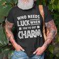 Cute St Patricks Day Who Needs Luck When Youve Got Charm T-Shirt Gifts for Old Men