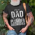 Dad And Plumber Nothing Scares Me Father Plumber Gift For Mens Unisex T-Shirt Gifts for Old Men